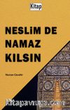 Neslim De Namaz Kılsın
