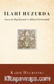 İlahi Huzurda <br /> Sonsuzla Bağ Kurmak ve Bilinçli Farkındalık
