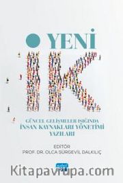 Yeni İK <br /> Güncel Gelişmeler Işığında İnsan Kaynakları Yönetimi Yazıları