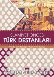 İslamiyet Öncesi Türk Destanları