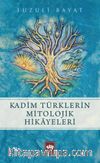 Kadim Türklerin Mitolojik Hikayeleri