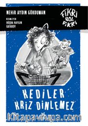 Fikri Bol Fikri:  Kediler Kriz Dinlemez (Karton Kapak)