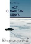 Ait Olmadığım Dünya