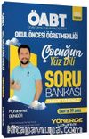 ÖABT Okul Öncesi Öğretmenliği Çocuğun Yüz Dili Soru Bankası Çözümlü