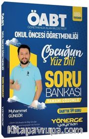 ÖABT Okul Öncesi Öğretmenliği Çocuğun Yüz Dili Soru Bankası Çözümlü