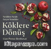 Köklere Dönüş: Nesilden Nesile Geçen Yemekler