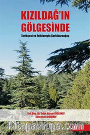 Kızıldağ’ın Gölgesinde Tarihçesi ve Folkloruyla Şarkikaraağaç