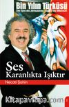 Ses Karanlıkta Işıktır