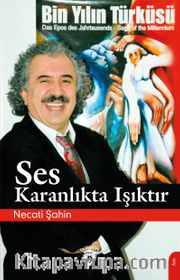 Ses Karanlıkta Işıktır