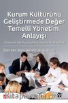 Kurum Kültürünü Geliştirmede Değer Temelli Yönetim Anlayışı (Türkiye’de 500 Büyük İşletme Üzerine Bir Araştırma)