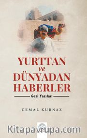 Yurttan ve Dünyadan Haberler <br /> Gezi Yazıları