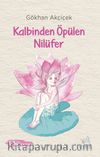 Kalbinden Öpülen Nilüfer