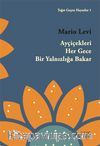 Ayçiçekleri Her Gece Bir Yalnızlığa Bakar / Teğet Geçen Hayatlar 1