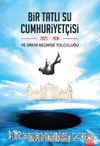 Bir Tatlı Su Cumhuriyetçisi ve Onun Geçmişe Yolculuğu