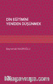 Din Eğitimini Yeniden Düşünmek