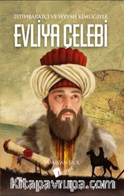 İstihbaratçı ve Seyyah Kimliğiyle Evliya Çelebi