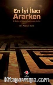 En İyi İlacı Ararken <br /> Bir Doktor ve Hastanın Yaşantısından Kesitler