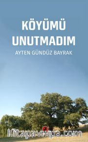 Köyümü Unutmadım