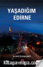 Yaşadığım Edirne