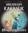 Arkadaşım Karanlık