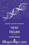 Kaderle Tasarım Arasında Yeni İnsan