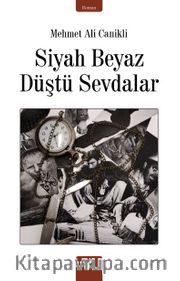 Siyah Beyaz Düştü Sevdalar