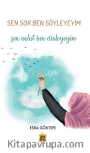 Sen Sor Ben Söyleyeyim <br /> Sen Anlat Ben Dinleyeyim