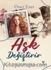 Aşk Değiştirir