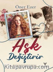 Aşk Değiştirir