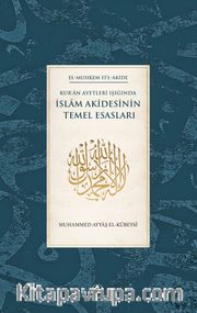 Kur’an Ayetleri Işığında  İslam Akidesinin Temel Esasları