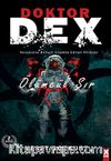 Doktor Dex - Ölümcül Sır & Yeryüzüne Bilinçli Enjekte Edilen Virüsler