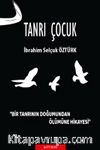 Tanrı Çocuk & Bir Tanrının Doğumundan Ölümüne Hikayesi