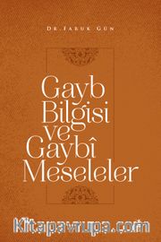 Gayb Bilgisi ve Gaybî Meseleler