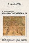 16. Yüzyıldan Bugüne Kürdistan’da İdari Birimler