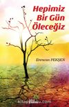 Hepimiz Bir Gün Öleceğiz