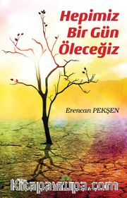Hepimiz Bir Gün Öleceğiz