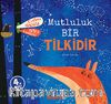 Mutluluk Bir Tilkidir