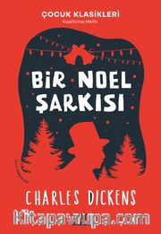 Bir Noel Şarkısı (Çocuk Klasikleri-Kısaltılmış Metin)