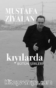 Kıyılarda / Bütün Şiirleri