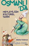Osmanlı’da Mevleviliğin Kültürel Tarihi & Osmanlı İmparatorluğu’nda Şiir, Müzik ve Tasavvuf