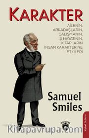 Karakter <br /> Ailenin, Arkadaşların, Çalışmanın, İş Hayatının, Kitapların İnsan Karakterine Etkileri