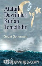 Atatürk Devrimleri Kur’an Temellidir