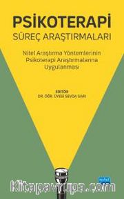 Psikoterapi Süreç Araştırmaları <br /> Nitel Araştırma Yöntemlerinin Psikoterapi Araştırmalarına Uygulanması
