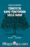 Geçmişten Günümüze Türkiye'de Kamu Yönetiminin Sözlü Tarihi