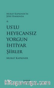 Us’lu Heyecansız Yorgun İhtiyar Şiirler