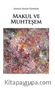 Makul ve Muhteşem