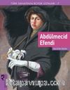 Abdülmecid Efendi / Türk Sanatının Büyük Ustaları 7