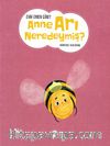 Anne Arı Neredeymiş ?