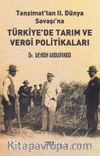 Tanzimat’tan II. Dünya Savaşı’na Türkiye’de Tarım ve Vergi Politikaları