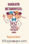 Hakikatin Metamorfozu: Post-Truth Yeni Medya Haber